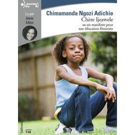 Chère Ijeawele, Ou Un Manifeste Pour Une Éducation Féministe