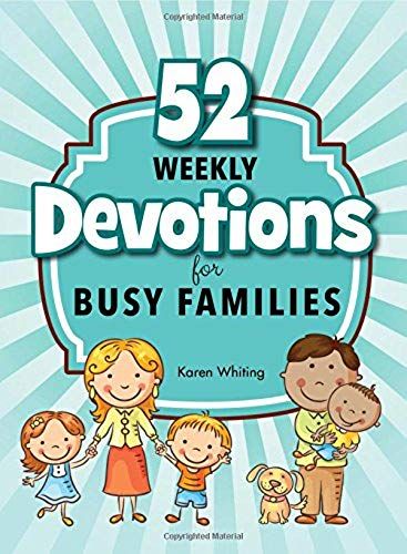 52 Weekly Devotionals For Busy Families