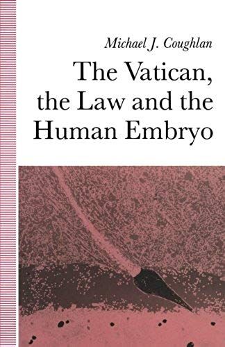 The Vatican, The Law And The Human Embryo