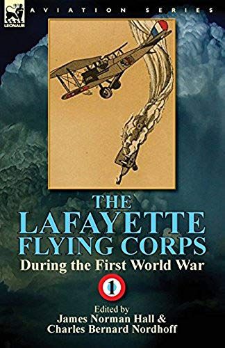 The Lafayette Flying Corps-During The First World War