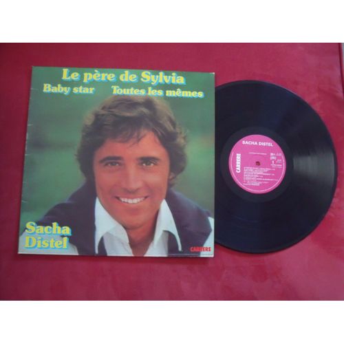 Sacha Distel Le Père De Sylvia / Baby Star / Toutes Les Mêmes