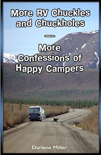 More Rv Chuckles And Chuckholes-More Confessions Of Happy Campers