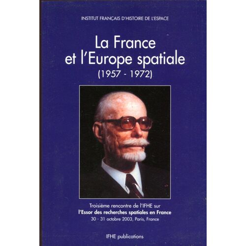 La France Et L'europe Spatiale (1957-1972)