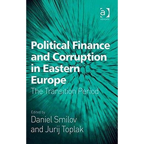 Political Finance And Corruption In Eastern Europe