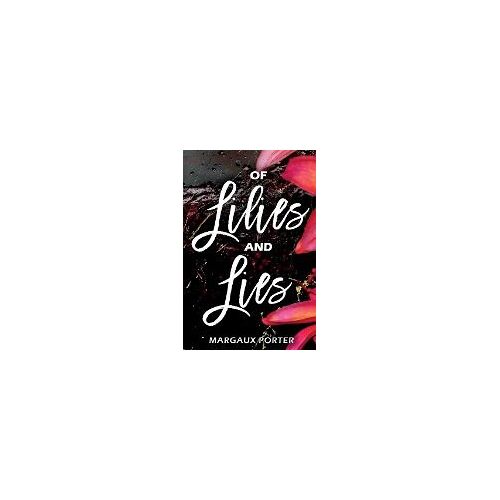 Of Lilies And Lies