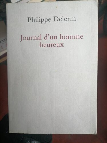 Philippe Delerm / Journal D'un Homme Heureux