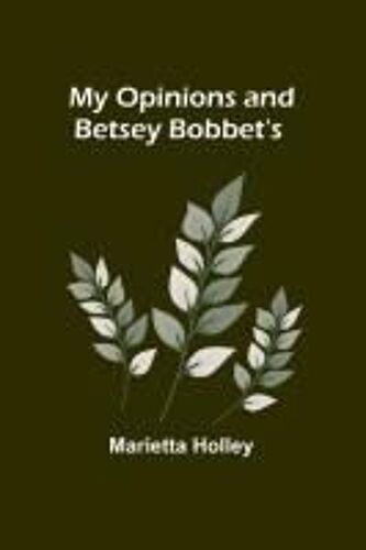 My Opinions And Betsey Bobbet's