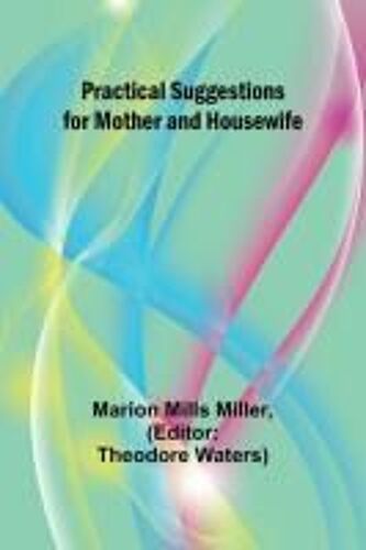 Practical Suggestions For Mother And Housewife