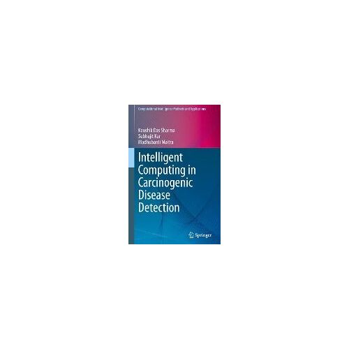 Intelligent Computing In Carcinogenic Disease Detection