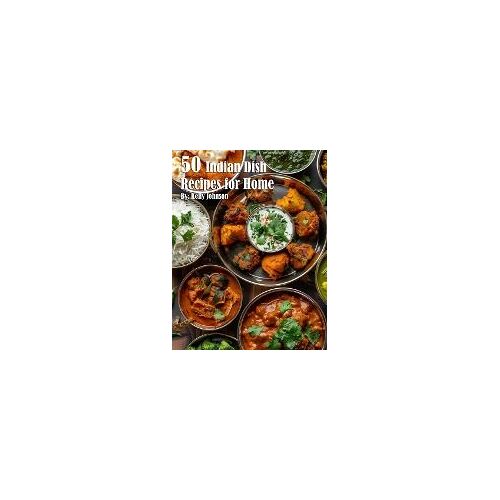 50 Indian Dish Recipes For Home