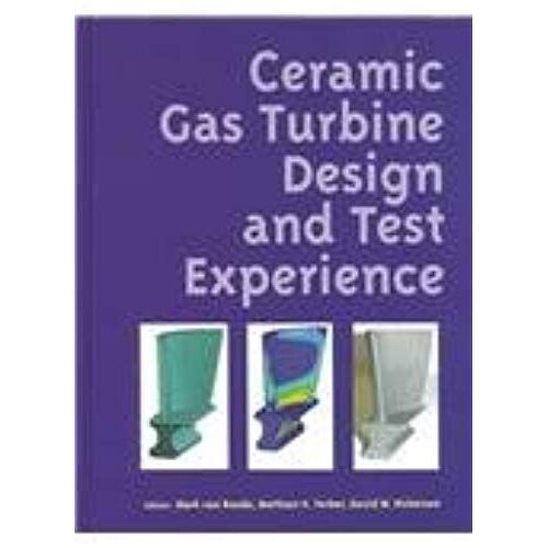 Ceramic Gas Turbine Design And Test Experience:Progress In Ceramic Gas Turbine Development: Vol 1 (801810)