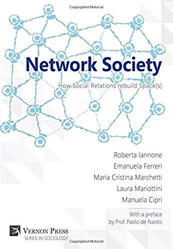Network Society; How Social Relations Rebuild Space(S)