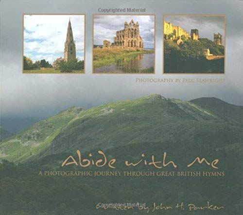 Abide With Me: A Photographic Journey Through Great British Hymns