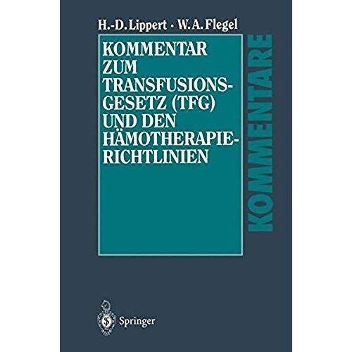 Kommentar Zum Transfusionsgesetz (Tfg) Und Den Hämotherapie-Richtlinien