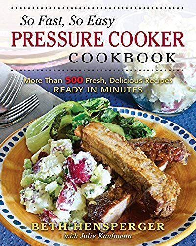 So Fast, So Easy Pressure Cooker Cookbook