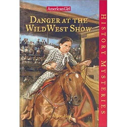 Danger At The Wild West Show (American Girl History Mysteries)