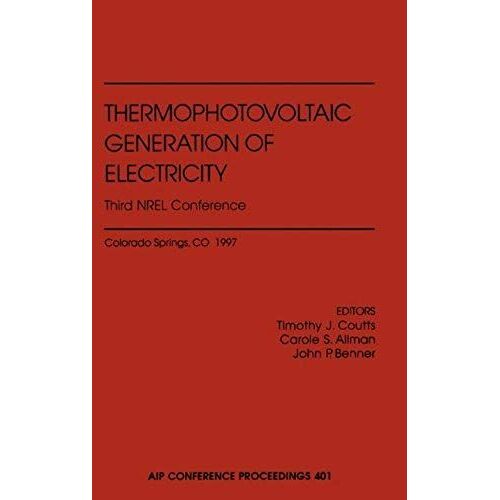 Thermophotovoltaic Generation Of Electricity: Fifth Conference On Thermophotovoltaic Generation Of Electricity, Rome, Italy 16-19 September 2002