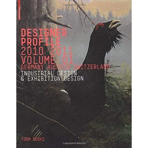 Design Profile 2010/2011: Germany, Austria, Switzerland Industrial Design & Exhibition Design - Germany Austria Switzerland Graphic Design Corporate Design & Multimedia Design (Designer Profile)