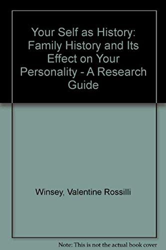 Your Self As History: Family History And Its Effects On Your Personality : A Research Guide