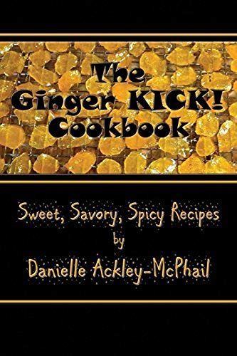 The Ginger Kick! Cookbook