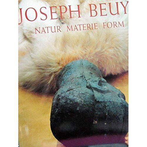 Joseph Beuys: Nature Materie Form