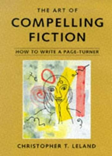 The Art Of Compelling Fiction: How To Write A Page Turner