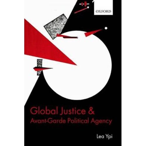 Global Justice And Avant-Garde Political Agency