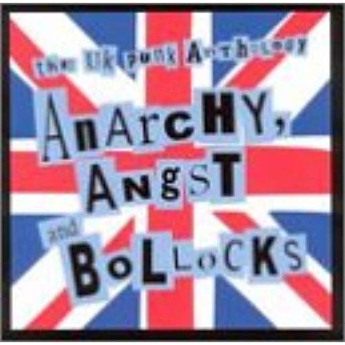 Anarchy, Angst And Bollocks: The Uk Punk Anthology