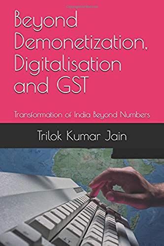Beyond Demonetization, Digitalisation And Gst