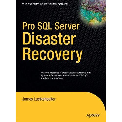 Pro Sql Server Disaster Recovery