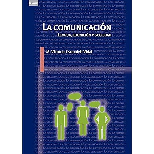 La Comunicación : Lengua, Cognición Y Sociedad
