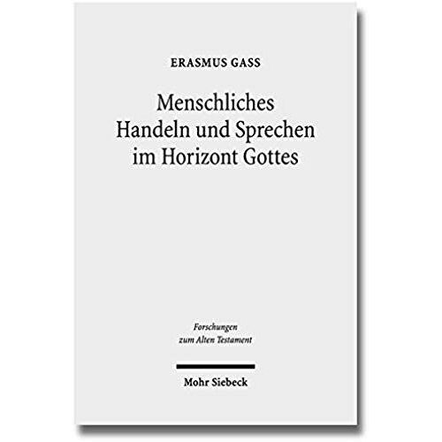 Menschliches Handeln Und Sprechen Im Horizont Gottes
