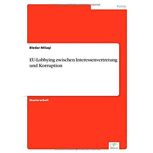 Eu-Lobbying Zwischen Interessenvertretung Und Korruption
