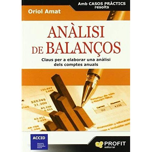 Anàlisi De Balanços : Claus Per A Elaborar Una Anàlisi Dels Comptes Anuals