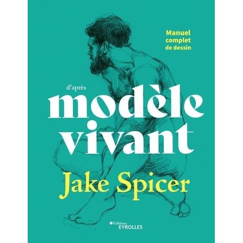 Manuel Complet De Dessin D'après Modèle Vivant