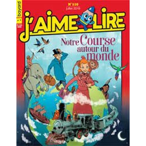 J'aime Lire 510 " Notre Course Autour Du Monde"
