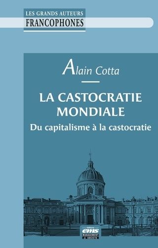 La Castocratie Mondiale - Du Capitalisme À La Castocratie