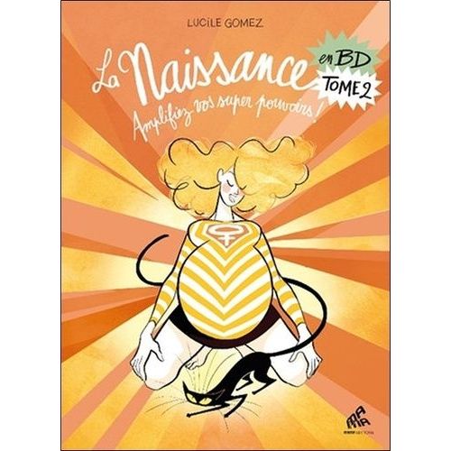 La Naissance En Bd - Tome 2 - Amplifiez Vos Super Pouvoirs !