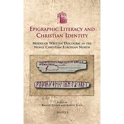 Usml 04 Epigraphic Literacy And Christian Identity Zilmer: Modes Of Written Discourse In The Newly Christian European North
