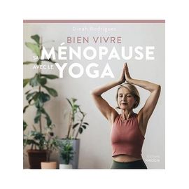 Bien Vivre Sa Ménopause Avec Le Yoga