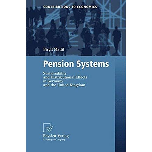 Pension Systems : Sustainability And Distributional Effects In Germany And The United Kingdom Contributions To Economics