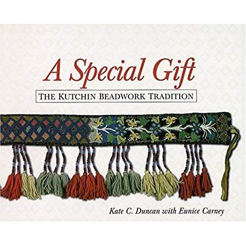Special Gift: The Kutchin Beadwork Tradition.