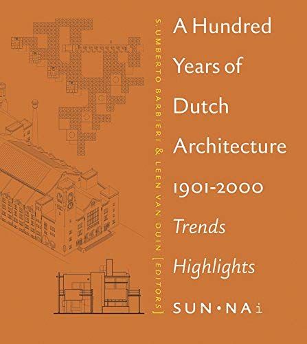 A Hundred Years Of Dutch Architecture: 1901-2000 Trends Highlights