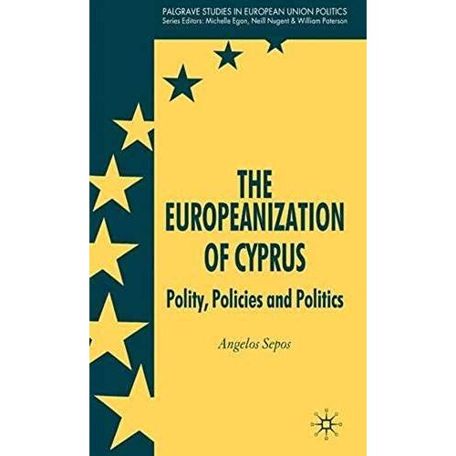 The Europeanization Of Cyprus: Polity, Policies And Politics