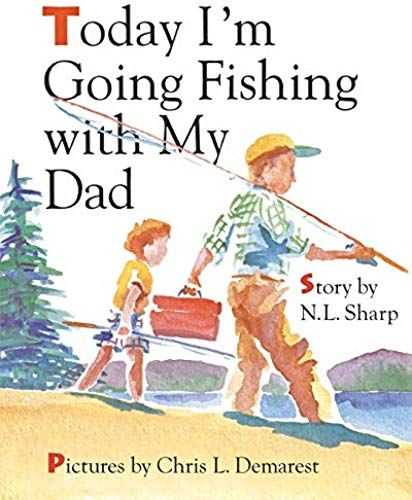 Today I'm Going Fishing With My Dad