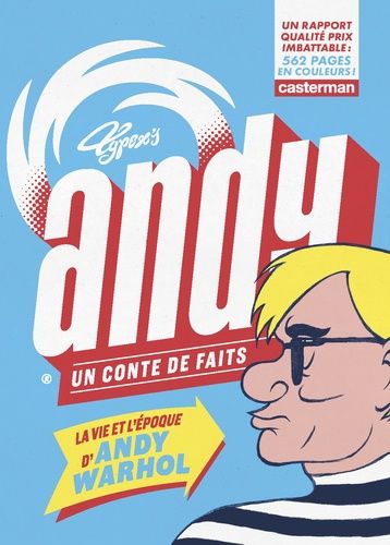 Andy, Un Conte De Faits - La Vie Et L'épôque D'andy Warhol