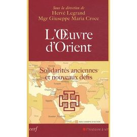 L'oeuvre D'orient - Solidarités Anciennes Et Nouveaux Défis