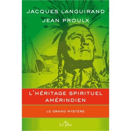 L'héritage Spirituel Amérindien - Le Grand Mystère