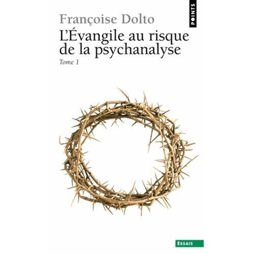 L'évangile Au Risque De La Psychanalyse Tome 1 - L'évangile Au Risque De La Psychanalyse