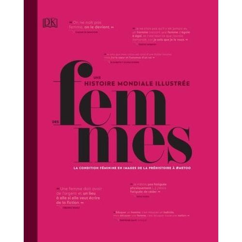 Une Histoire Mondiale Illustrée Des Femmes - La Condition Féminine En Images De La Préhistoire À #Metoo